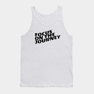 Focus On The Journey Tank Top